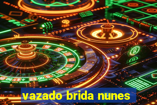 vazado brida nunes